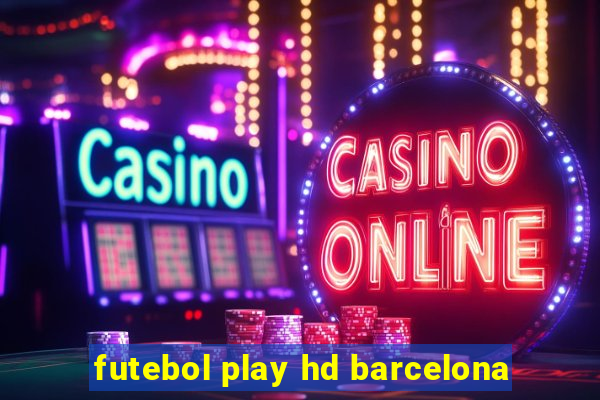 futebol play hd barcelona